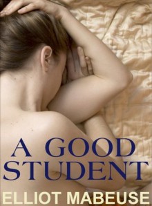 A Good Student - Elliot Mabeuse