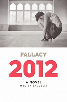 Fallacy 2012 - Monica Camuglia, Richard Hall, Carl Johan Calleman