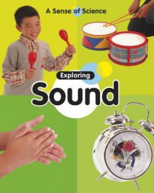 Exploring Sound - Claire Llewellyn