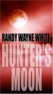 Hunter's Moon - Randy Wayne White