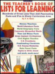 The Teacher's Book of Lists for Learning: 100's of Great Lists That Add Fascinating Facts and Fun.. - Joyce Senn