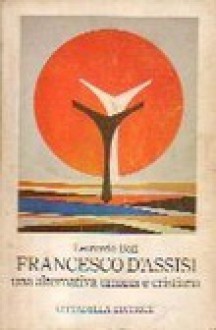 Francesco d'Assisi. Una alternativa umana e cristiana - Leonardo Boff