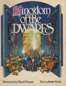 Kingdom of the Dwarfs - Robb Walsh, David Wenzel
