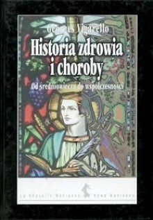 Historia zdrowia i choroby - od średniowiecza do współczesności - Georges Vigarello