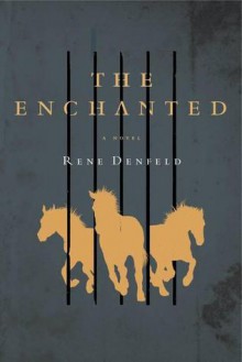 The Enchanted: A Novel - Rene Denfeld