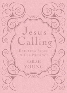 Jesus Calling - Deluxe Edition Pink Cover: Enjoying Peace in His Presence - Sarah Young