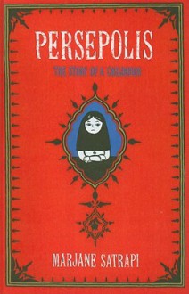 Persepolis: The Story of a Childhood - Marjane Satrapi