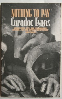 Nothing to pay - Caradoc Evans