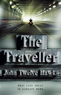 The Traveller - John Twelve Hawks