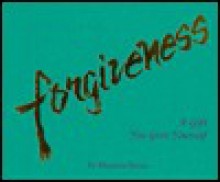 Forgiveness: A Gift You Give Yourself - Maureen Burns