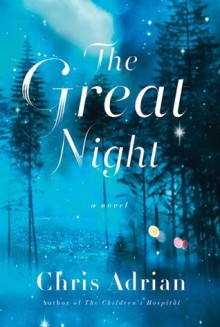 The Great Night - Chris Adrian