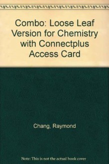 Combo: Loose Leaf Version for Chemistry with ConnectPlus Access Card - Raymond Chang