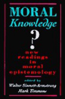 Moral Knowledge?: New Readings In Moral Epistemology - Walter Sinnott-Armstrong