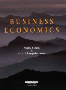 Business Economics: Strategy and Applications - Mark Cook, Corri Farquharson