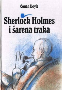 Sherlock Holmes i šarena traka - Ljerka Hrdjok, Arthur Conan Doyle