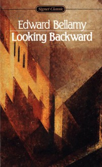 Looking Backward: 2000-1887 - Edward Bellamy, Erich Fromm