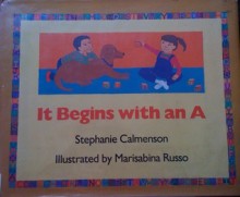 It Begins with an a - Stephanie Calmenson, Marisabina Russo