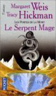 Le serpent mage (Les portes de la mort, #4) - Margaret Weis