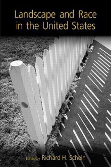 Landscape and Race in the United States - Richard H. Schein