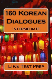 160 Korean Dialogues - Like Test Prep