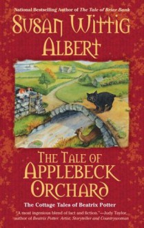 The Tale of Applebeck Orchard - Susan Wittig Albert