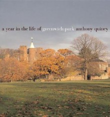 A Year in the Life of Greenwich Park - Anthony Quiney