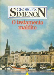 O testamento maldito - Georges Simenon