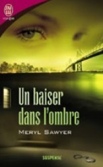 Un Baiser Dans L'ombre - Meryl Sawyer, Maud Godoc