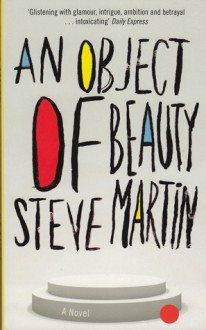 An Object of Beauty - Steve Martin