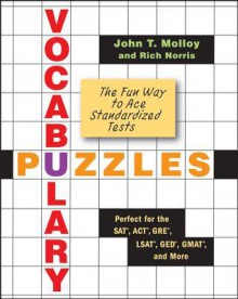 Vocabulary Puzzles: The Fun Way to Ace Standardized Tests - Rich Norris, John T Molloy