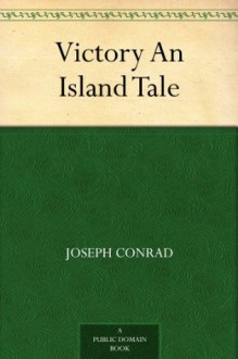 Victory An Island Tale - Joseph Conrad