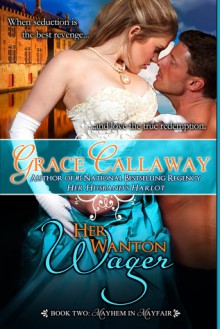 Her Wanton Wager - Grace Callaway