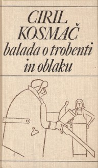 Balada o trobenti in oblaku - Ciril Kosmač