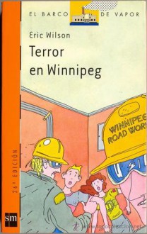 Terror en Winnipeg - Eric Wilson, Pedro Barbadillo, Gawin Rowe