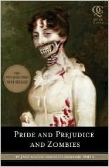 Pride and Prejudice and Zombies - Seth Grahame-Smith