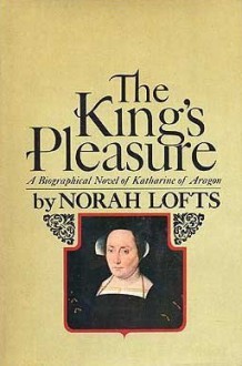 The King's Pleasure - Norah Lofts