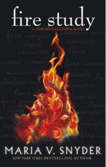 Fire Study - Maria V. Snyder