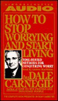 How to Stop Worrying and Start Living (Audio) - Dale Carnegie, Andrew Macmillan