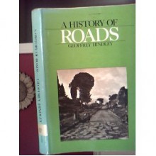 A History of Roads - Geoffrey Hindley