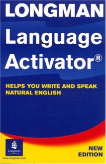 Longman Language Activator: Helps You Write and Speak Natural English - Longman, Trudy Longman, Addison Wesley Longman