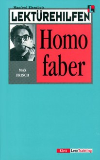 Lektürehilfen Max Frisch "Homo Faber" - Manfred Eisenbeis