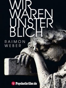 Wir waren unsterblich - Raimon Weber