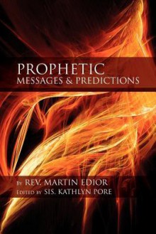 Prophetic Messages & Predictions - Martin Francis Edior