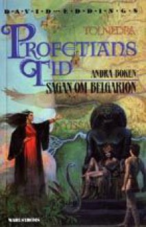 Profetians tid (Sagan om Belgarion, #2) - David Eddings, Ylva Spångberg