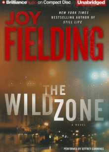 The Wild Zone - Joy Fielding, Jeffrey Cummings