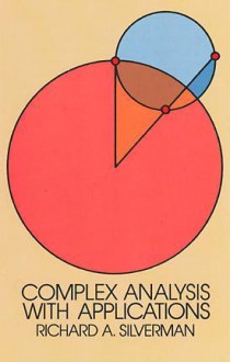 Complex Analysis with Applications - Richard A. Silverman