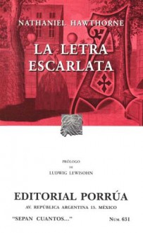 La Letra Escarlata. (Sepan Cuantos, #631) - Nathaniel Hawthorne