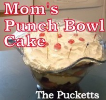 Mom's Punch Bowl Cake (Recipes Illustrated) - George Puckett, Argentina Puckett