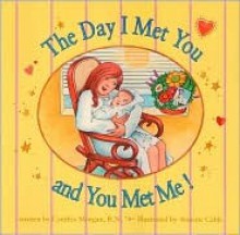 The Day I Met You and You Met Me! - Cynthia Morgan, Annette Cable