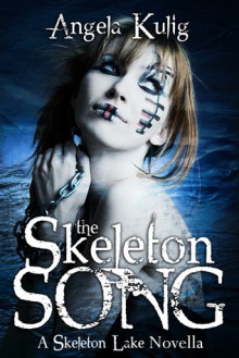 The Skeleton Song - Angela Kulig